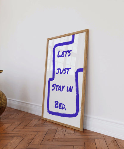 Lets Just Stay in Bed Wall Art