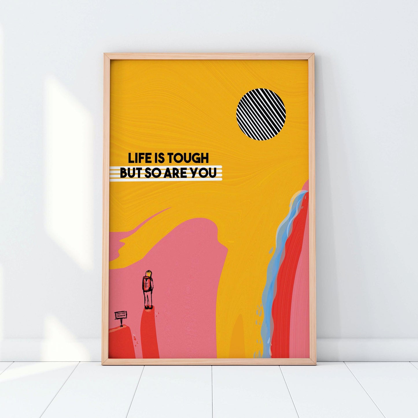 Life is Tough but so are YOU! Quote Wall Art